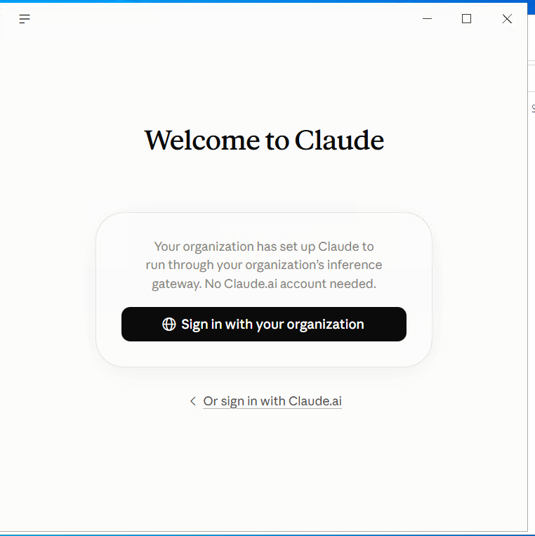 bootstrapUrl設定後にClaude Desktopを起動した画面。「Welcome to Claude」の下に「Your organization has set up Claude to run through your organization's inference gateway. No Claude.ai account needed.」と表示され、「Sign in with your organization」ボタンが配置されている。